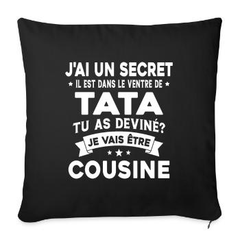 J'ai un secret je vais être cousine Humour Cadeau - Housse de coussin décorative 45 x 45 cm - noir - Devant