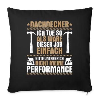 Dachdecker Dachdeckerei Dachdecken Roofer Roofing - Sofakissenbezug 45 x 45 cm - Schwarz - Vorne