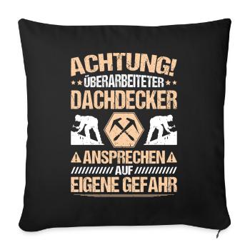 Dachdecker Dachdeckerei Dachdecken Roofer Roofing - Sofakissenbezug 45 x 45 cm - Schwarz - Vorne