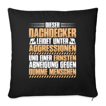 Dachdecker Dachdeckerei Dachdecken Roofer Roofing - Sofakissenbezug 45 x 45 cm - Schwarz - Vorne