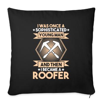 Roofer Roofing Roofing Roofing Roofers Roofing - Sofa pillowcase 17,3'' x 17,3'' (45 x 45 cm) - black - Front
