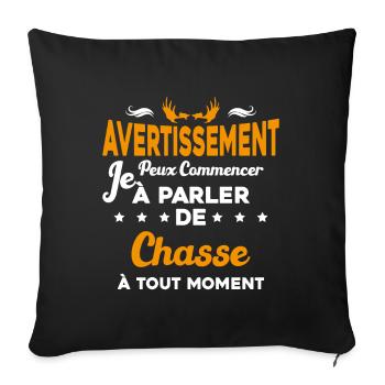 Parler de chasse à tout moment Humour chasseur - Housse de coussin décorative 45 x 45 cm - noir - Devant