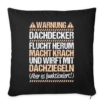 Dachdecker Dachdeckerei Dachdecken Roofer Roofing - Sofakissenbezug 45 x 45 cm - Schwarz - Vorne