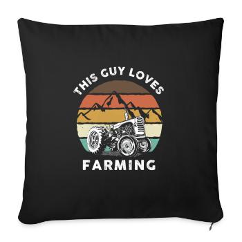 This Guy Loves Farming I Funny Farmer - Sofa pillowcase 17,3'' x 17,3'' (45 x 45 cm) - black - Front