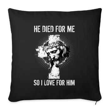He Died For Me So I Live For Him I Jesus - Sofa pillowcase 17,3'' x 17,3'' (45 x 45 cm) - black - Front