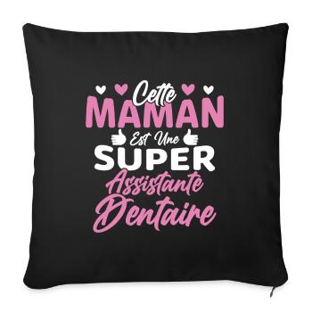Cette Maman Est Une Super Assistante Dentaire - Housse de coussin décorative 45 x 45 cm - noir - Devant