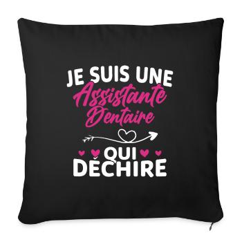 Je suis Assistante Dentaire qui Déchire - Housse de coussin décorative 45 x 45 cm - noir - Devant