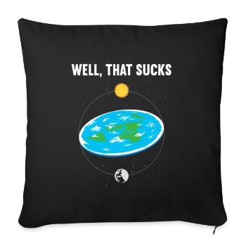 Well That Sucks I Flat Earth - Sofa pillowcase 17,3'' x 17,3'' (45 x 45 cm) - black - Front