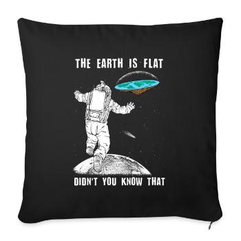 The Earth Is Flat I Scientist Astronaut - Sofa pillowcase 17,3'' x 17,3'' (45 x 45 cm) - black - Front