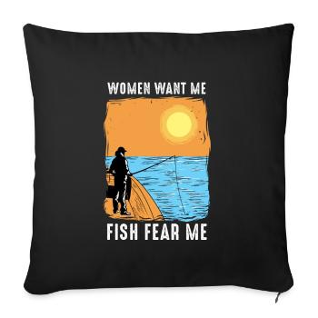 Woman Want Me Fish Fear Me I Funny Fishing - Sofa pillowcase 17,3'' x 17,3'' (45 x 45 cm) - black - Front