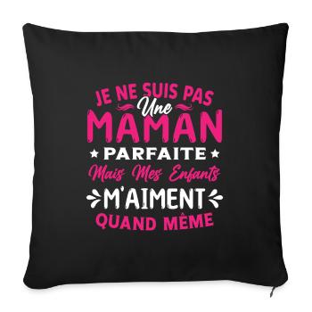 Pas une Maman Parfaite, Citation Maman Humour - Housse de coussin décorative 45 x 45 cm - noir - Devant