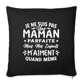 Pas une Maman Parfaite, Citation Maman Humour - Housse de coussin décorative 45 x 45 cm - noir - Devant