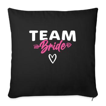 Team Braut Bride - Sofa pillowcase 17,3'' x 17,3'' (45 x 45 cm) - black - Front