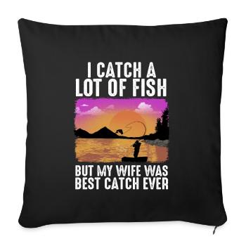 J’attrape beaucoup de poisson mais ma femme était la meilleure prise - Housse de coussin décorative 45 x 45 cm - noir - Devant