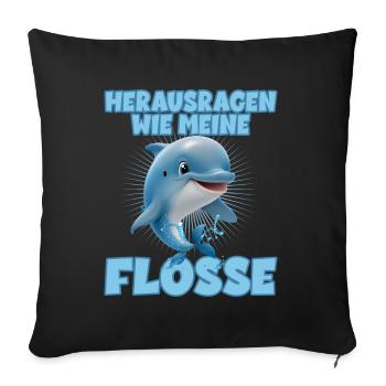 Herausragen wie meine Flosse für einen - Sofakissenbezug 45 x 45 cm - Schwarz - Vorne