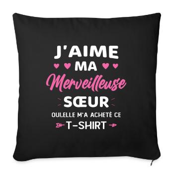 Femme Amour Super Soeur Humour J'aime Ma Sœur - Housse de coussin décorative 45 x 45 cm - noir - Devant