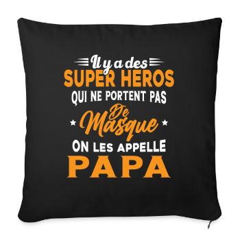 Il y a Des Super Héros On les Appelle Papa Cadeau - Housse de coussin décorative 45 x 45 cm - noir - Devant