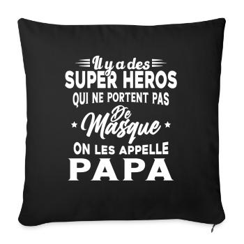 Il y a Des Super Héros On les Appelle Papa Cadeau - Housse de coussin décorative 45 x 45 cm - noir - Devant