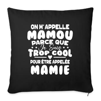 On M'appelle Mamou Parce que Chui Trop Cool Mamie - Housse de coussin décorative 45 x 45 cm - noir - Devant