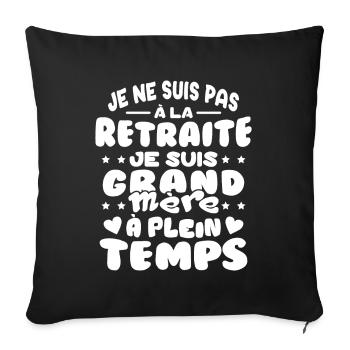Pas à la Retraite je suis Grand Mère à Plein temps - Housse de coussin décorative 45 x 45 cm - noir - Devant
