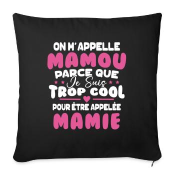 On M'appelle Mamou Parce que Chui Trop Cool Mamie - Housse de coussin décorative 45 x 45 cm - noir - Devant
