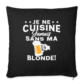 Je Ne Cuisine Jamais Sans Ma Blonde Humour - Housse de coussin décorative 45 x 45 cm - noir - Devant