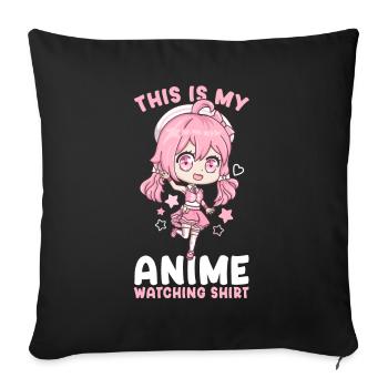This Is My Anime Watching Shirt I Kawaii Girl - Sofakissenbezug 45 x 45 cm - Schwarz - Vorne
