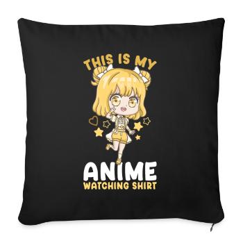 This Is My Anime Watching Shirt I Kawaii Girl - Sofakissenbezug 45 x 45 cm - Schwarz - Vorne