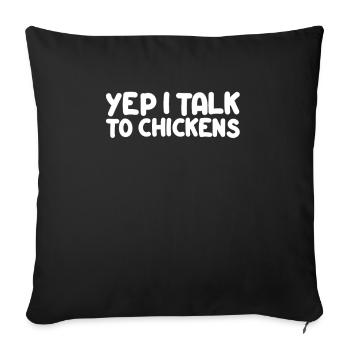 Yep i talk to chickens I Funny Farming - Sofa pillowcase 17,3'' x 17,3'' (45 x 45 cm) - black - Front