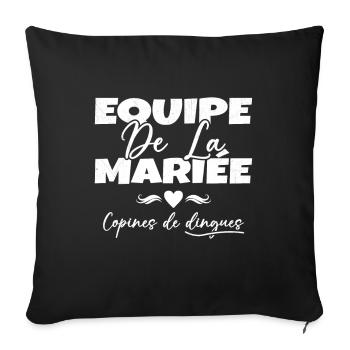 Equipe de la mariée copines de dingues - Housse de coussin décorative 45 x 45 cm - noir - Devant