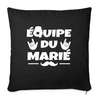 Équipe du Marié EVG Humour Enterrement de vie - Housse de coussin décorative 45 x 45 cm - noir - Devant