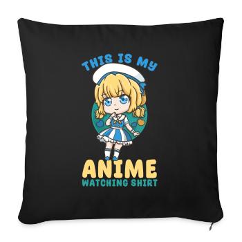This Is My Anime Watching Shirt I Kawaii Girl - Sofakissenbezug 45 x 45 cm - Schwarz - Vorne