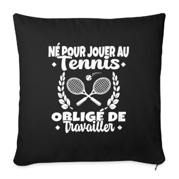 Né Pour Jouer au Tennis Humour Cadeau - Housse de coussin décorative 45 x 45 cm - noir - Devant