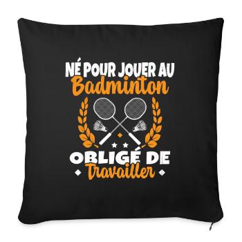 Né pour jouer au Badminton - Housse de coussin décorative 45 x 45 cm - noir - Devant