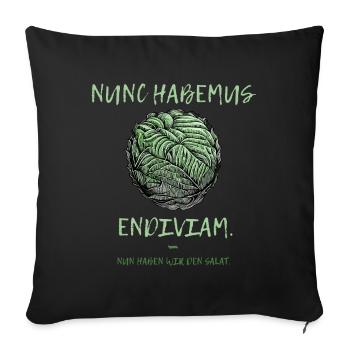 Nunc habemus endiviam lustiger Latein Spruch Küche - Sofakissenbezug 45 x 45 cm - Schwarz - Vorne
