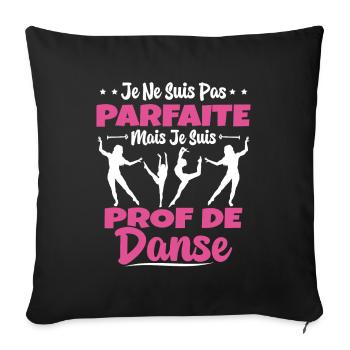 Femme Pas Parfaite Mais Prof De Danse Professeure - Housse de coussin décorative 45 x 45 cm - noir - Devant