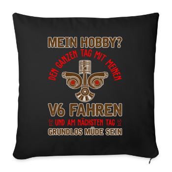 6 Zylinder Tuner Tuning V6 - Sofakissenbezug 45 x 45 cm - Schwarz - Vorne
