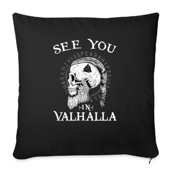 See You In Valhalla I Viking Warrior I Mythology - Sofakissenbezug 45 x 45 cm - Schwarz - Vorne