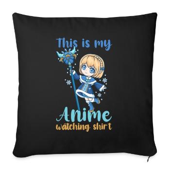 This Is My Anime Watching Shirt I Kawaii Otaku - Sofakissenbezug 45 x 45 cm - Schwarz - Vorne
