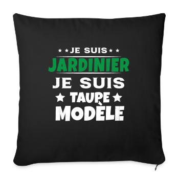 Je suis jardinier Je suis Taupe Modèle Humour - Housse de coussin décorative 45 x 45 cm - noir - Devant