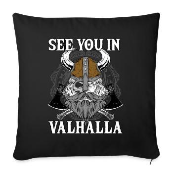 See You In Valhalla I Viking Warrior I Mythology - Sofakissenbezug 45 x 45 cm - Schwarz - Vorne