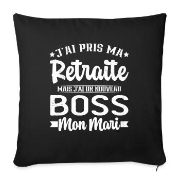 Femme Retraite J'ai Un Nouveau Patron Mon Mari - Housse de coussin décorative 45 x 45 cm - noir - Devant