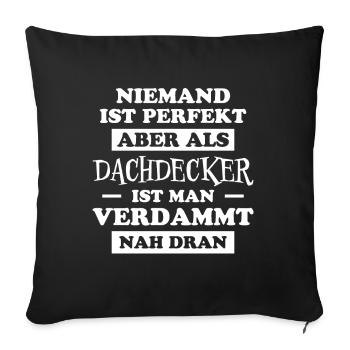 Dachdecker Handwerker Spruch Dachdecker Geschenk - Sofakissenbezug 45 x 45 cm - Schwarz - Vorne
