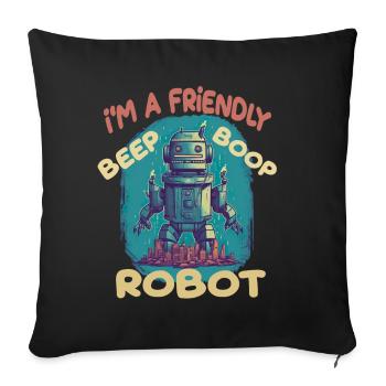 I'm A Friendly Robot Beep Boop - Sofakissenbezug 45 x 45 cm - Schwarz - Vorne