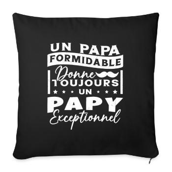 Papa Formidable Donne Toujours Papy Exceptionnel - Housse de coussin décorative 45 x 45 cm - noir - Devant