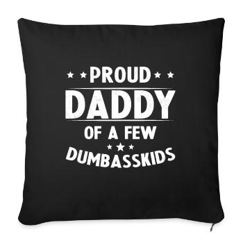 Proud father of some stupid children - Sofa pillowcase 17,3'' x 17,3'' (45 x 45 cm) - black - Front