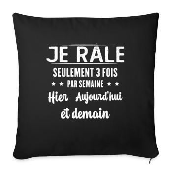 Je Râle Seulement 3 Fois Par Semaine Cadeau Drôle - Housse de coussin décorative 45 x 45 cm - noir - Devant