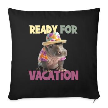Ready For Vacation für einen Strandurlaub - Sofakissenbezug 45 x 45 cm - Schwarz - Vorne