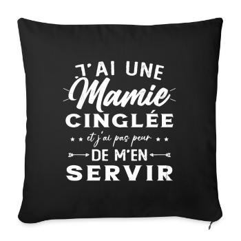 Mamie Cinglée et Je Peux M'en Servir Humour Cadeau - Housse de coussin décorative 45 x 45 cm - noir - Devant
