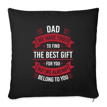 Dad I tried to find you the best gift - Sofa pillowcase 17,3'' x 17,3'' (45 x 45 cm) - black - Front